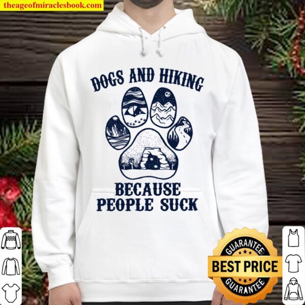 Dogs And Hiking Because People Suck Hoodie