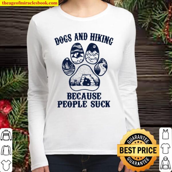 Dogs And Hiking Because People Suck Women Long Sleeved