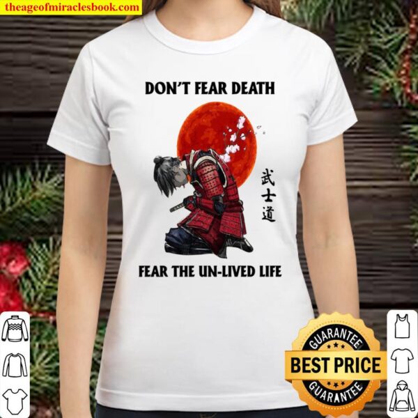 Don’t fear death fear the unlived life Classic Women T-Shirt