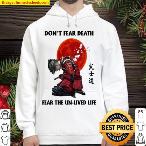 Don’t fear death fear the unlived life Hoodie