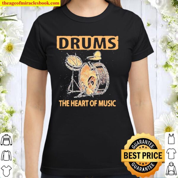 Drums the heart of music Classic Women T-Shirt