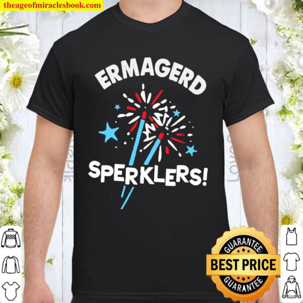 Buy Now – ERMAGERD SPERKLERS Shirt