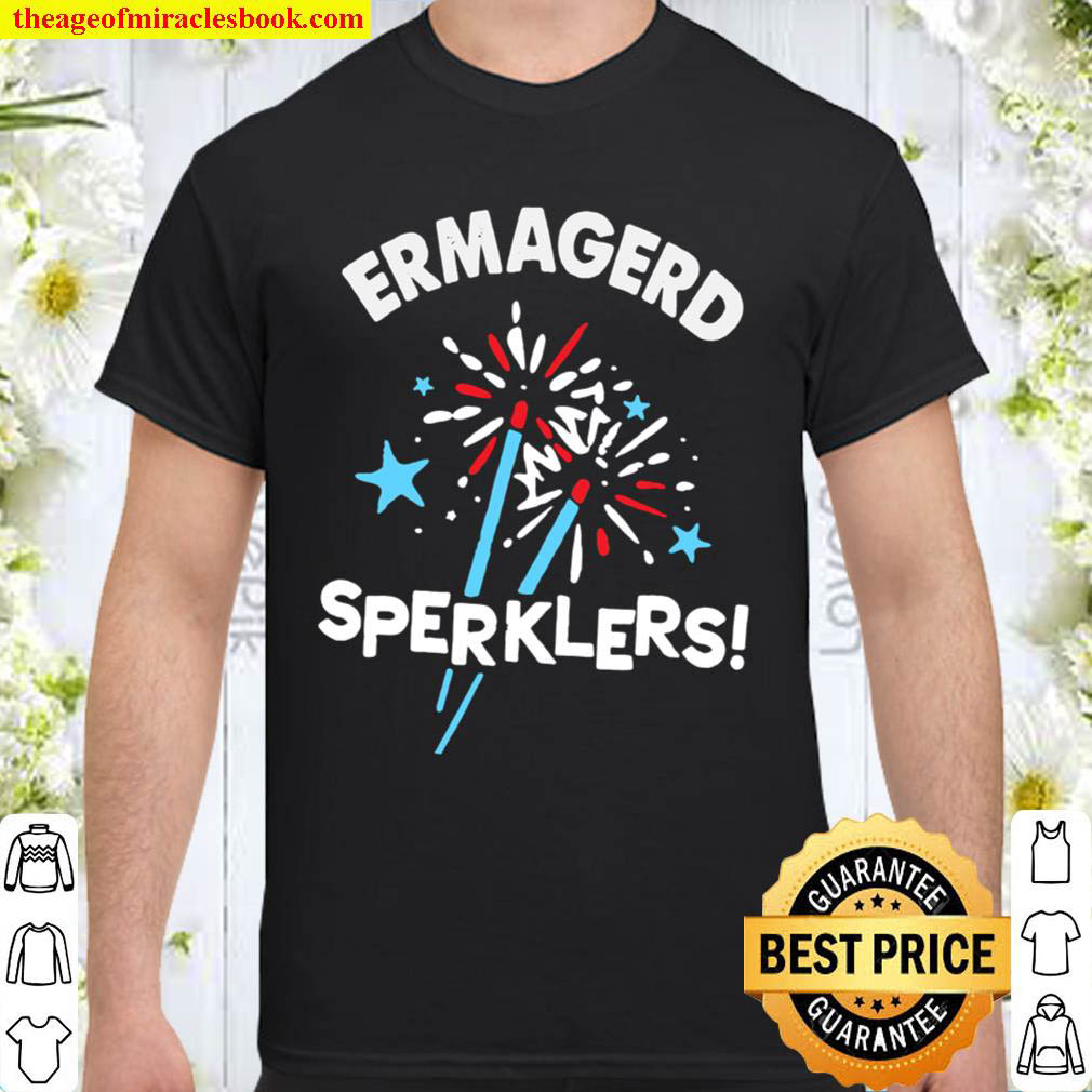 Buy Now – ERMAGERD SPERKLERS Shirt