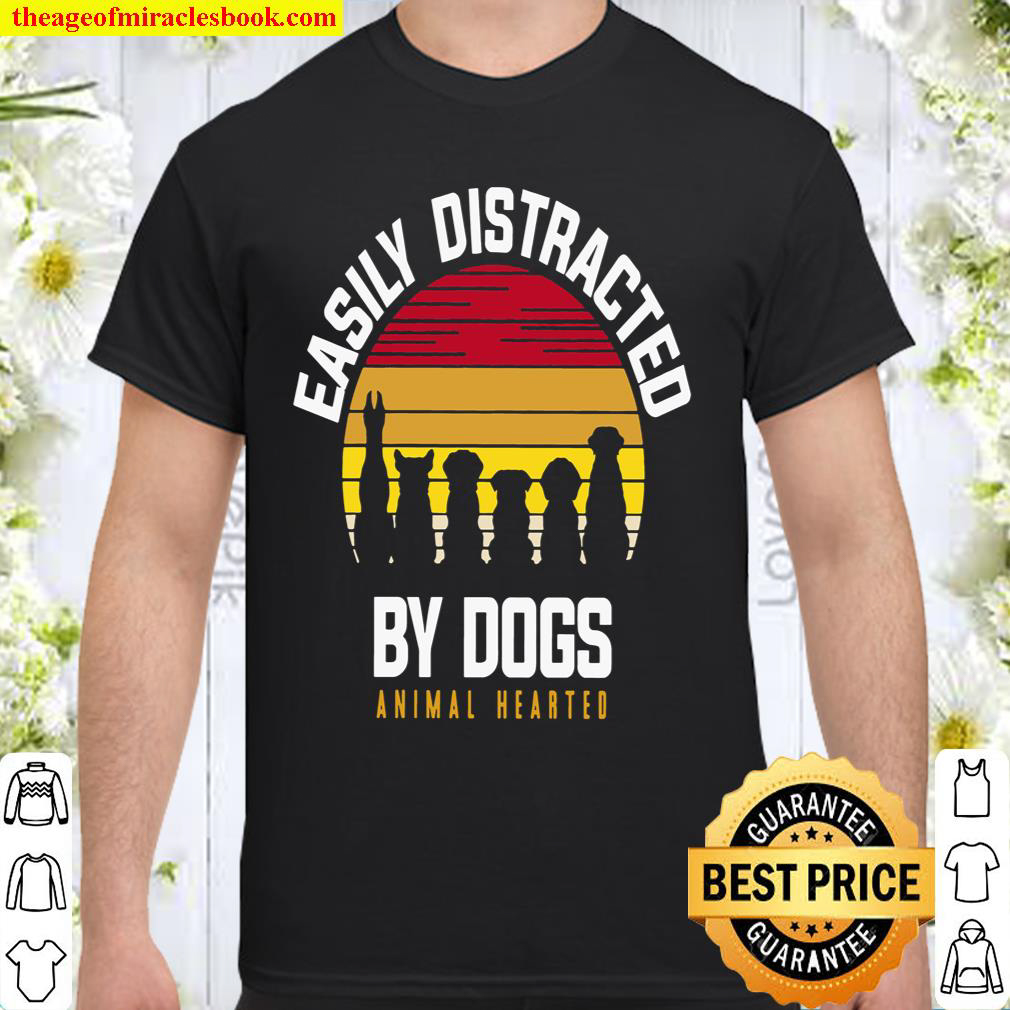 Easily Distracted By Dogs Animal Hearted Shirt