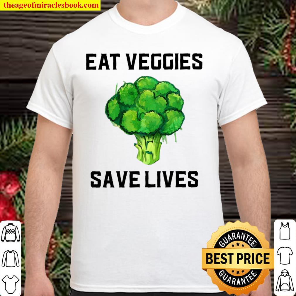 Eat Veggies Save Lives Vegetarian Shirt