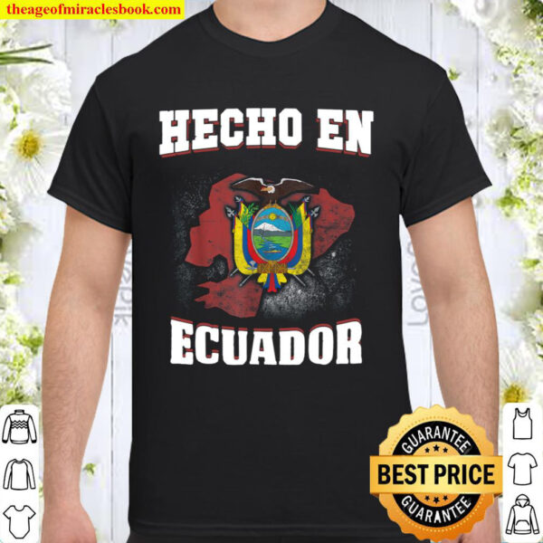 Ecuador flag Hecho en Ecuador, Ecuadorian flag souvenirs Shirt