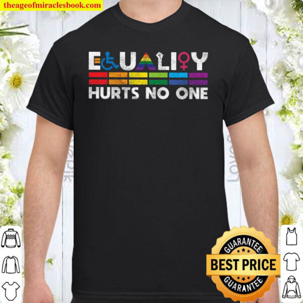 Equality Hurts no one Shirt Human Rights Black Lives Matter Rainbow D Shirt