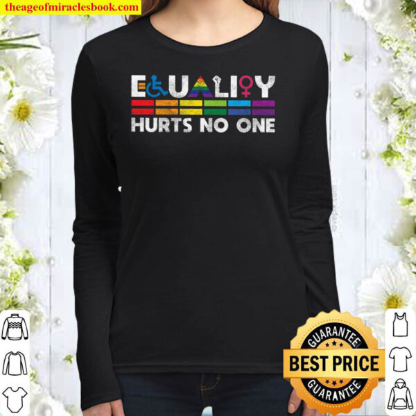 Equality Hurts no one Shirt Human Rights Black Lives Matter Rainbow D Women Long Sleeved