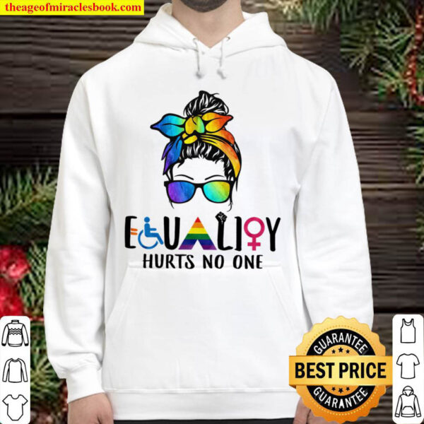Equality Hurts no one Shirt LGBT Decoration Support LGBTQ Be Kind Mess Hoodie