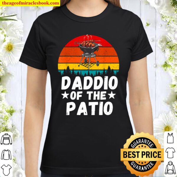 Father Day July 4th Daddio Of The Patio Dad Classic Women T-Shirt