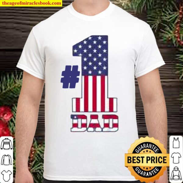 Fathers Day Patriotic Number 1 Dad American Flag Shirt