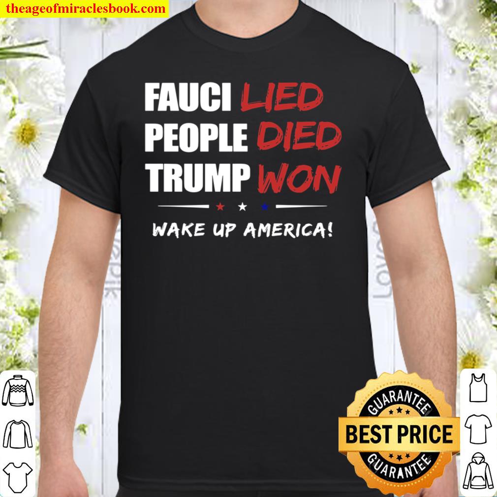 Faugi Lied People Died Trump Won Shirt