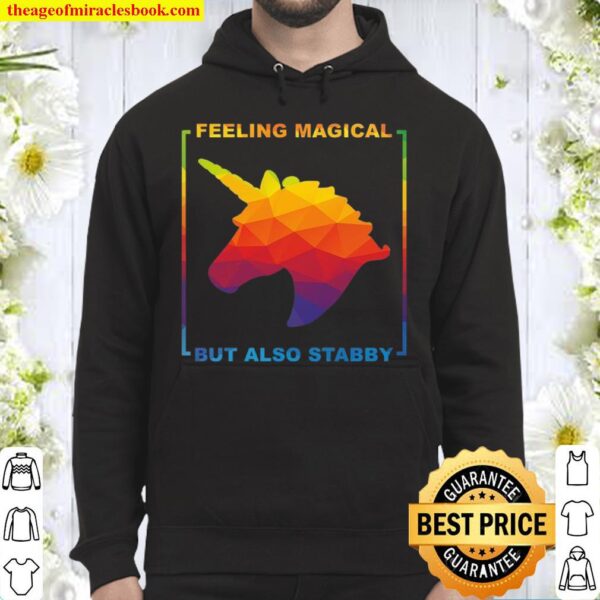 Feeling Magical But Also Stabby Hoodie