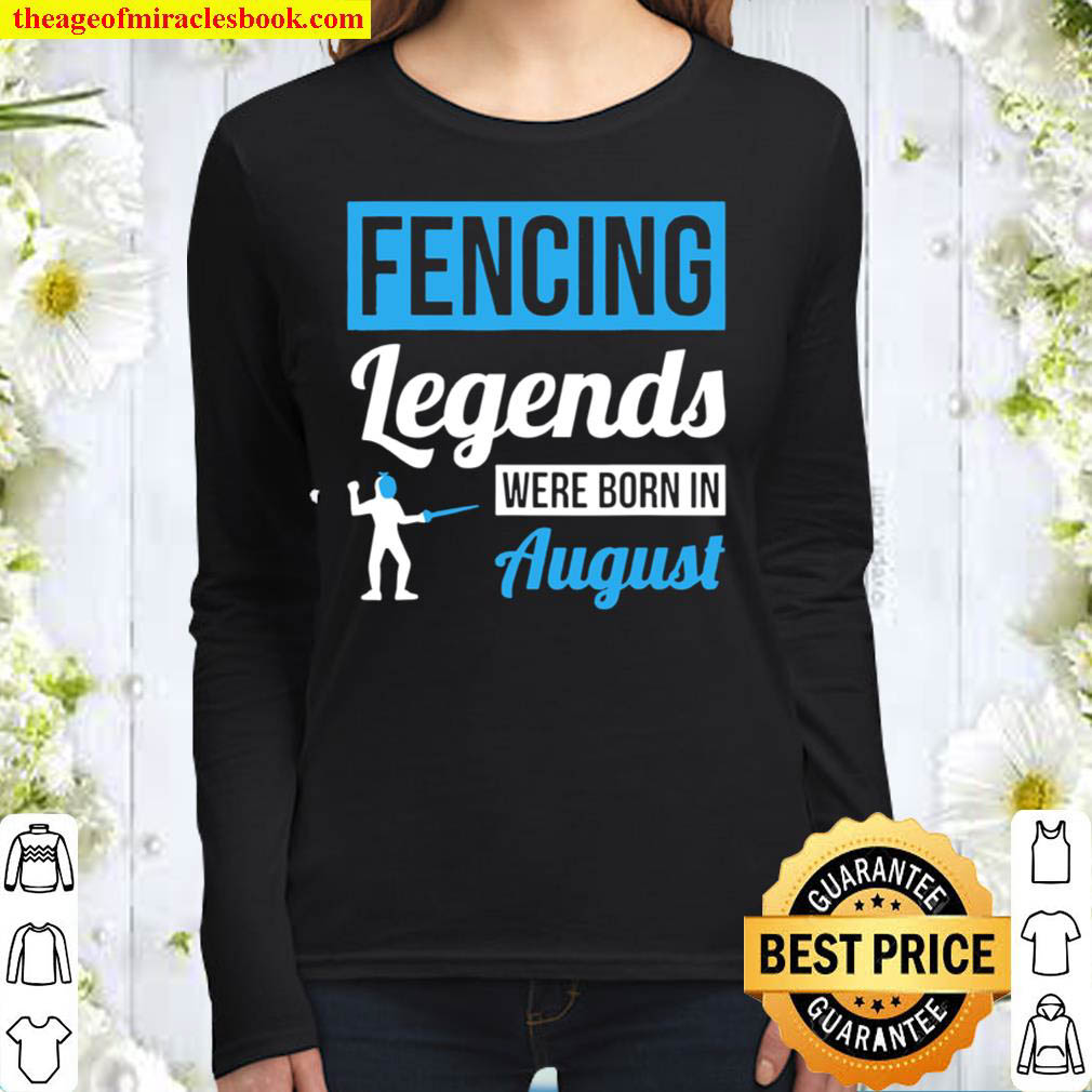 Fencing Legends Were Born In August Birthday Us 2021 Women Long Sleeved