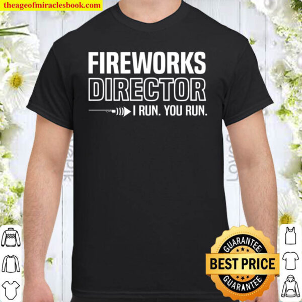 Fireworks Shirt, Fireworks Director, 4th of July Shirts, Fourth of Jul Shirt