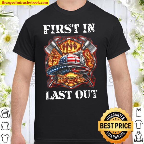 First In Last Out Shirt