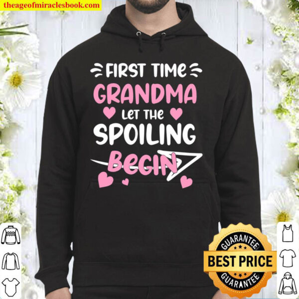 First Time Grandma Let the Spoiling Begin Hoodie 1