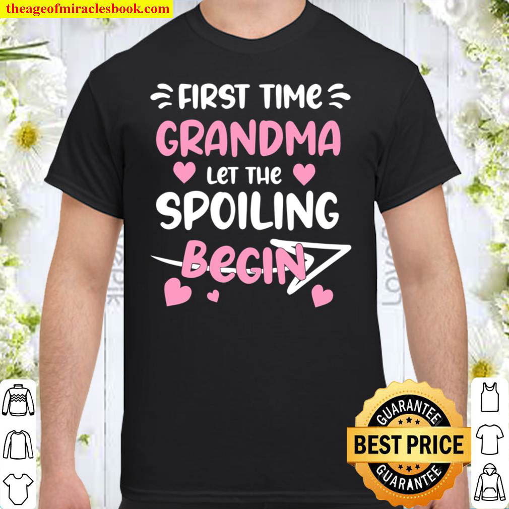 Official First Time Grandma Let the Spoiling Begin T-Shirt
