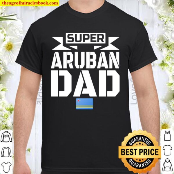 Flagcastle Super Aruban Dad Father_s Aruba Flag Shirt