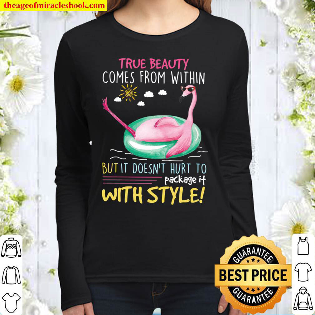 Flamingo True Beauty Comes From Within But It Doesnt Hurt To Package Women Long Sleeved