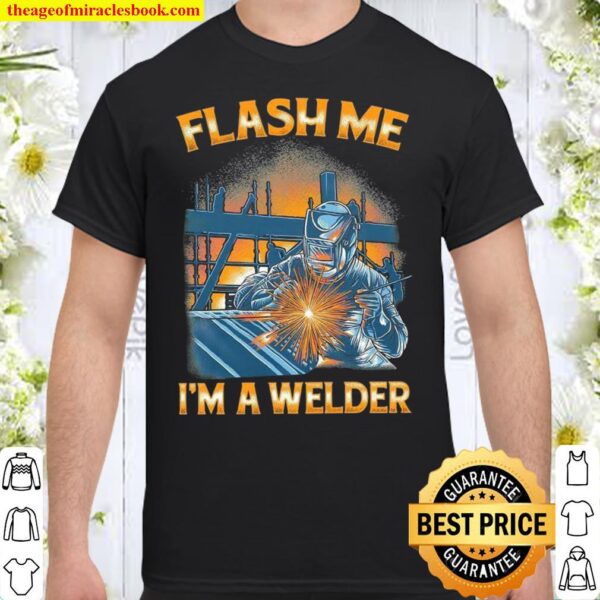 Flash Me I’m A Welder Shirt