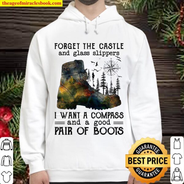 Forget The Castle And Glass Slippers I Want A Compass And A Good Pair Hoodie