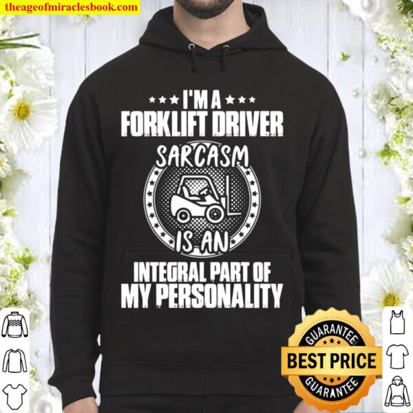 Forklift Operator Sarcasm Personality Forklift Driver Hoodie