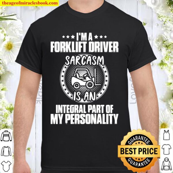 Forklift Operator Sarcasm Personality Forklift Driver Shirt
