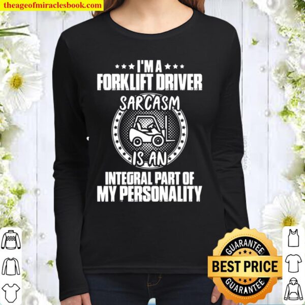 Forklift Operator Sarcasm Personality Forklift Driver Women Long Sleeved