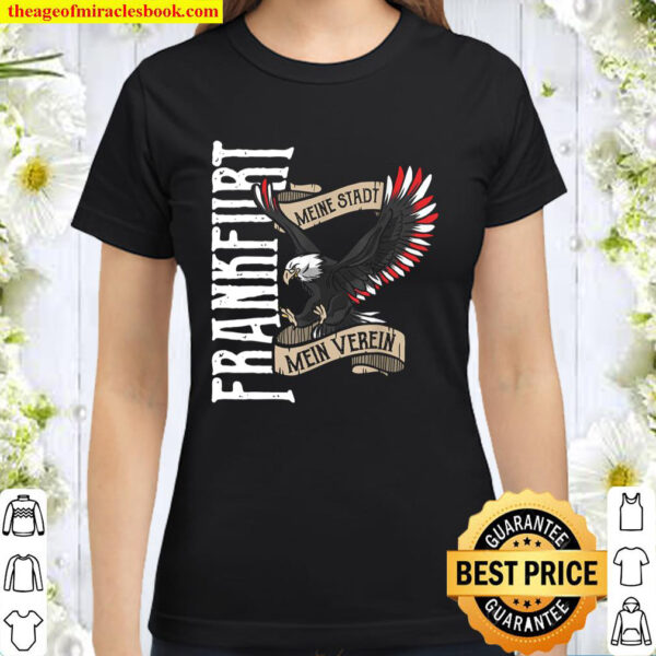 Frankfurt Meine Stadt Mein Verein Adler Frankfurter Jungs Classic Women T-Shirt