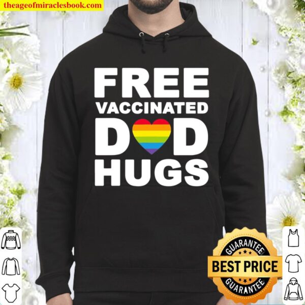 Free Vaccinated Dad Hugs Pride Month Father’s Day Love Rainbow Hoodie