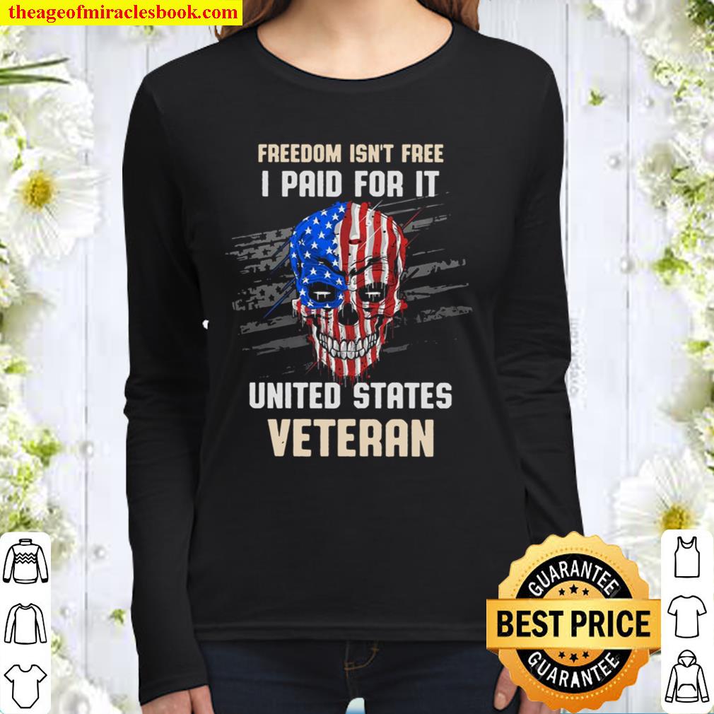 Freedom Isn’t Free I Paid For It United States Veteran Women Long Sleeved