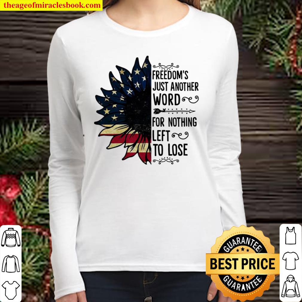 Freedom’s Just Another Word 4th Of July Sunflower Women Long Sleeved