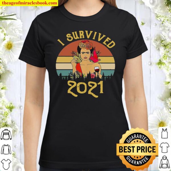Frida Kahlo I survived 2021 vintage retro Classic Women T-Shirt
