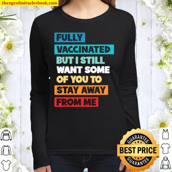 Fully Vaccinated Retro Vintage Funny Vaccine Vaccination Women Long Sleeved