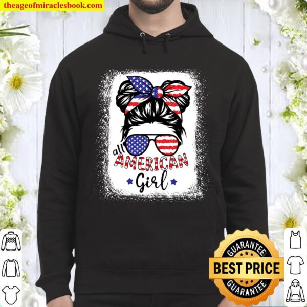 Funny All American Girl Bleached Shirts Patriotic July 4Th Hoodie