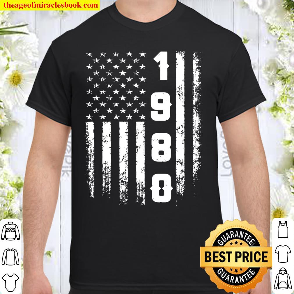 Funny Birthday America Flag Legend Awesome Epic Since 1980 Shirt