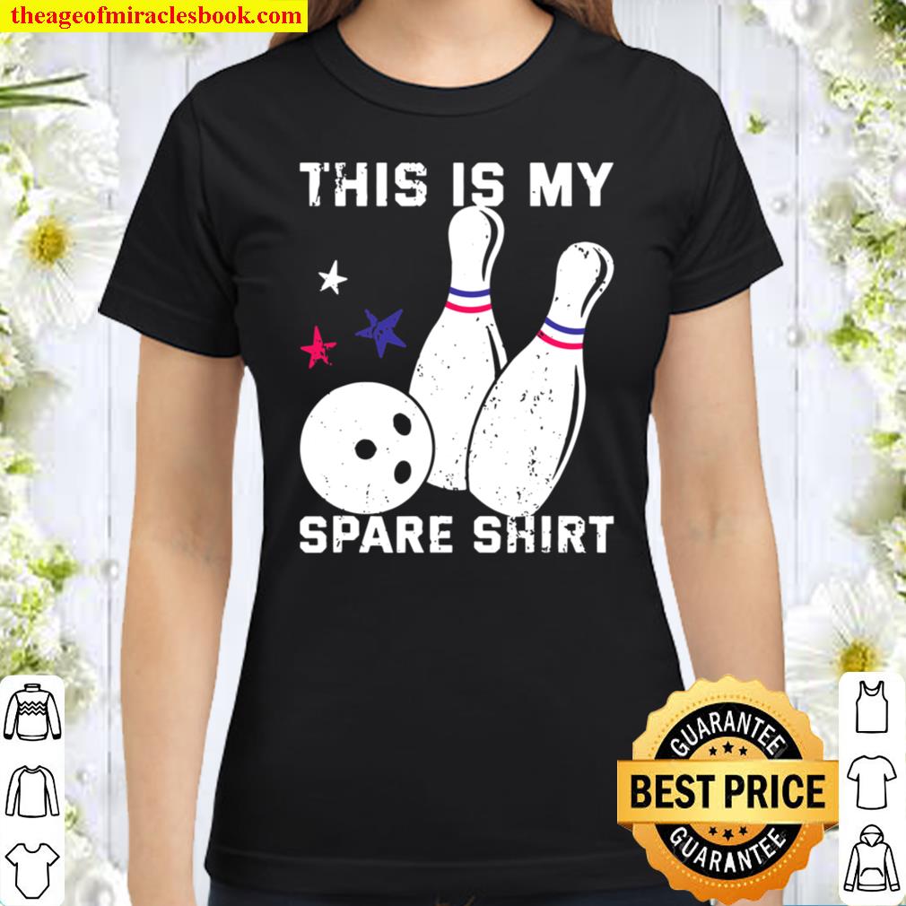 Funny Bowling Free Time Bowler Lover Player This Is My Spare Classic Women T-Shirt