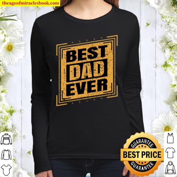 Funny Dad Father_s Day Best Father_s Day Gift Women Long Sleeved