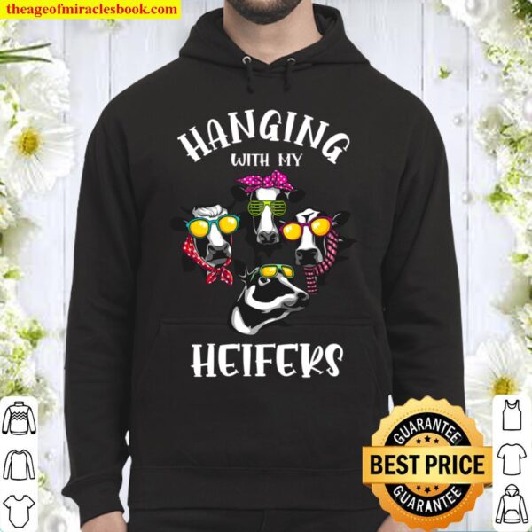 Funny Hanging With My Heifers Gift For Women Cow Farmer Girl Hoodie