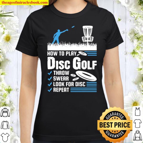 Funny How To Play Disc Golf Classic Women T-Shirt