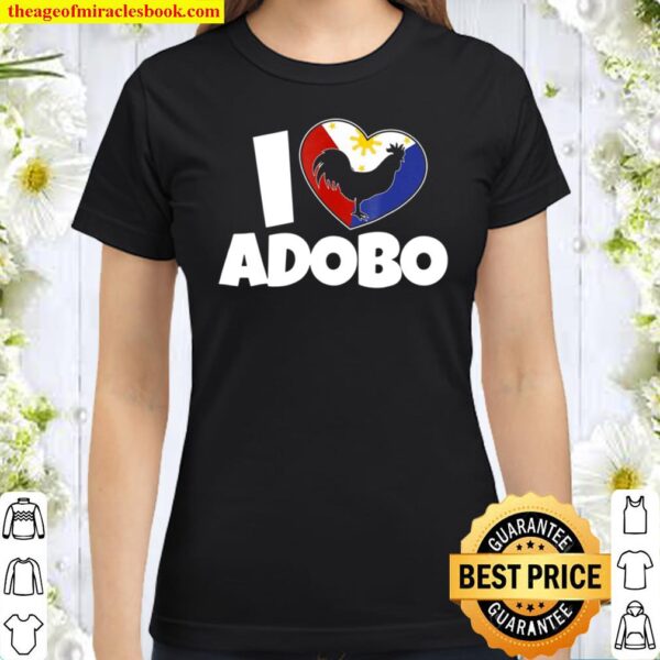 Funny I Love Adobo Filipino Classic Women T-Shirt