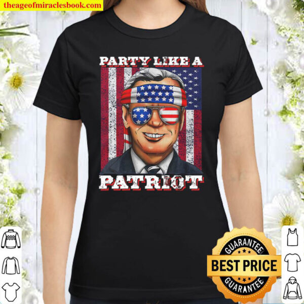 Funny Joe Biden party like a patriot 4th of July Classic Women T-Shirt