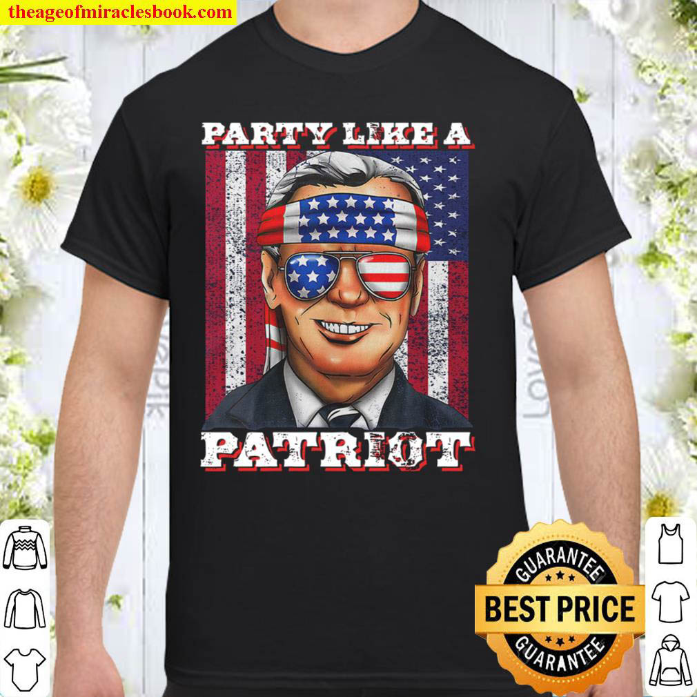 Funny Joe Biden party like a patriot 4th of July Shirt