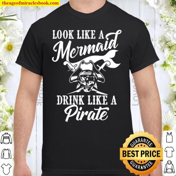 Funny Look Like Mermaid Drink Pirate Cool Beer Drinker Shirt