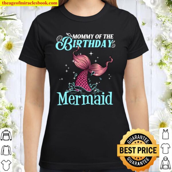 Funny Mommy Of The Birthday Mermaid Gift Mama Women Parent Classic Women T-Shirt