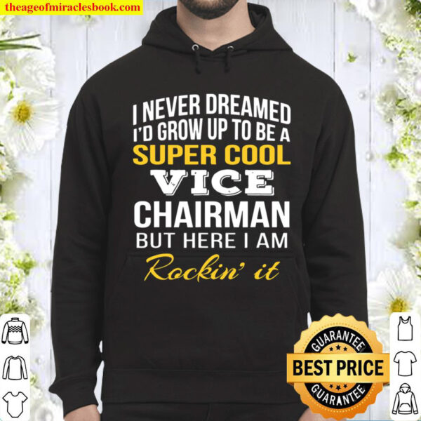 Funny Super Cool Vice Chairman Hoodie