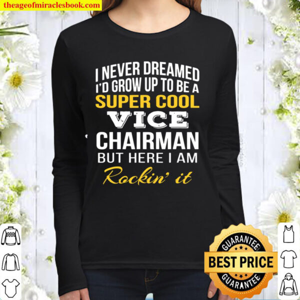 Funny Super Cool Vice Chairman Women Long Sleeved