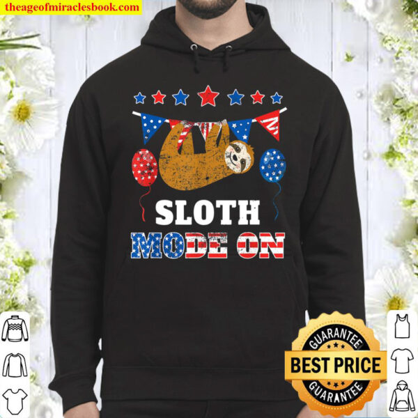 Funny USA Flag Patriotic 4th July Sloth Mode On Hoodie