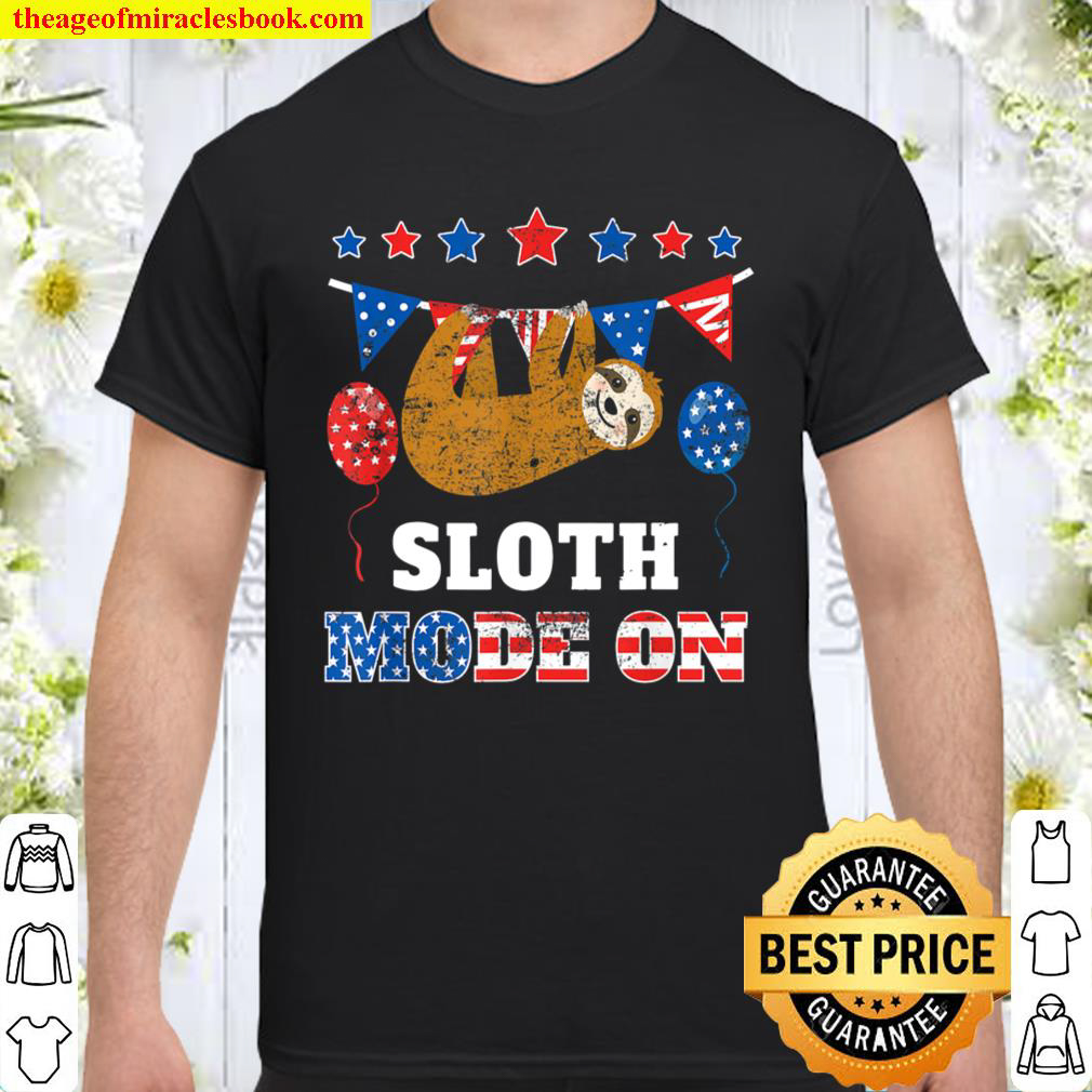 Funny USA Flag Patriotic 4th July Sloth Mode On shirt